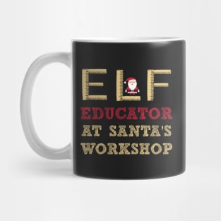 Elf Educator at Santa’s Workshop Teacher's Mug